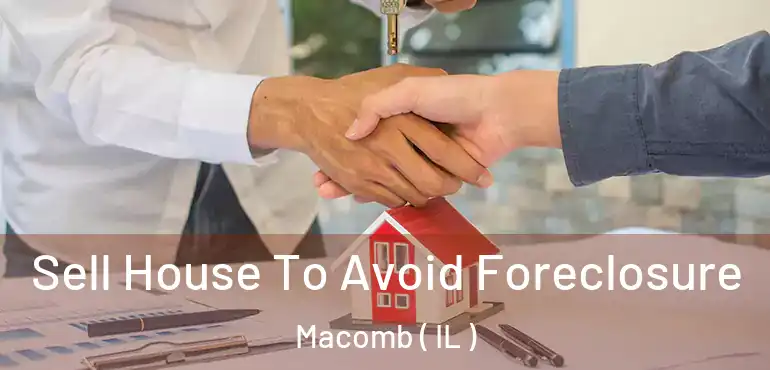  Sell House To Avoid Foreclosure Macomb ( IL )