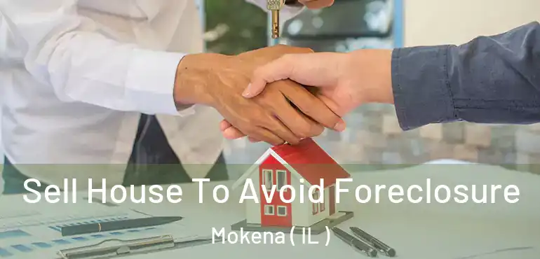  Sell House To Avoid Foreclosure Mokena ( IL )