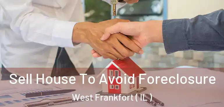  Sell House To Avoid Foreclosure West Frankfort ( IL )