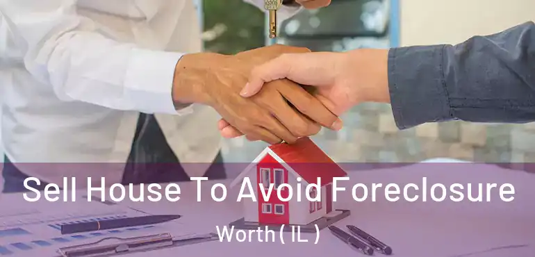  Sell House To Avoid Foreclosure Worth ( IL )