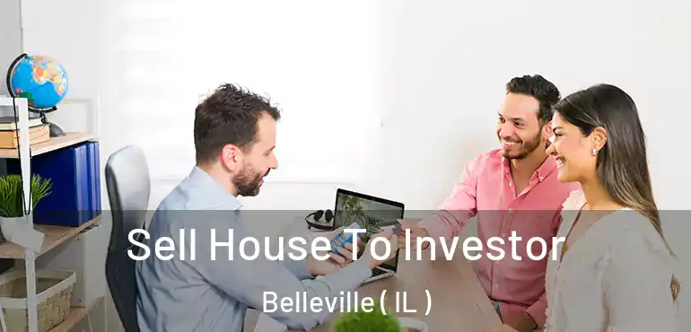  Sell House To Investor Belleville ( IL )