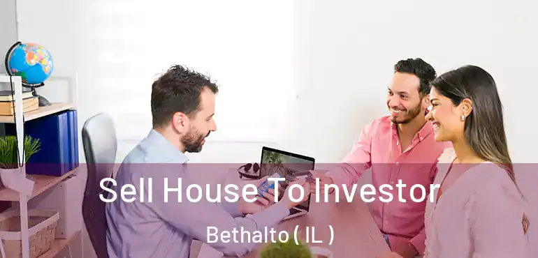  Sell House To Investor Bethalto ( IL )