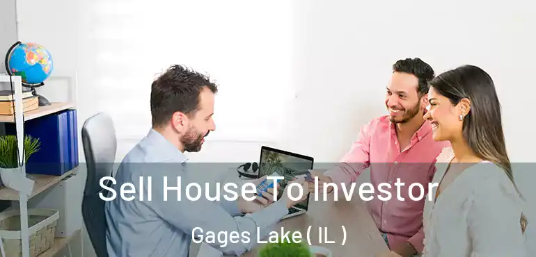  Sell House To Investor Gages Lake ( IL )