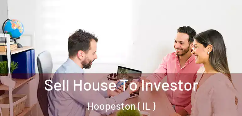  Sell House To Investor Hoopeston ( IL )