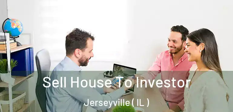  Sell House To Investor Jerseyville ( IL )