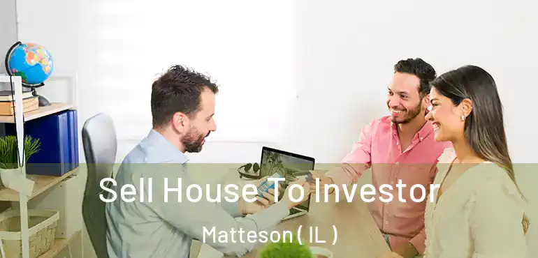  Sell House To Investor Matteson ( IL )