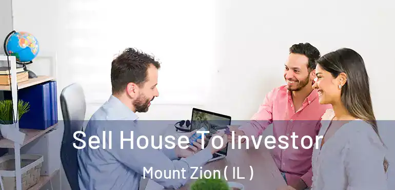  Sell House To Investor Mount Zion ( IL )