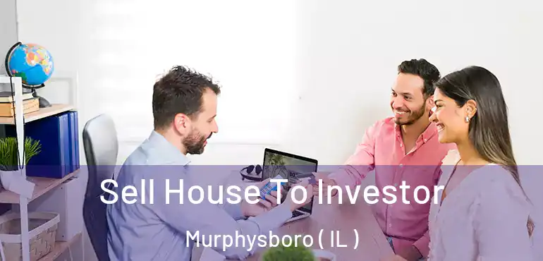  Sell House To Investor Murphysboro ( IL )
