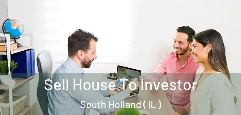  Sell House To Investor South Holland ( IL )