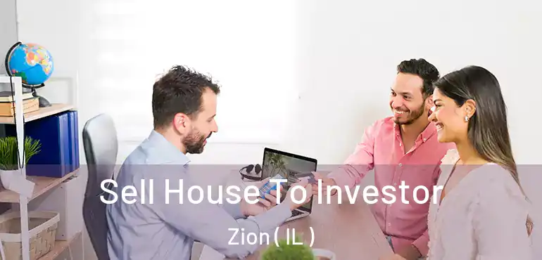  Sell House To Investor Zion ( IL )