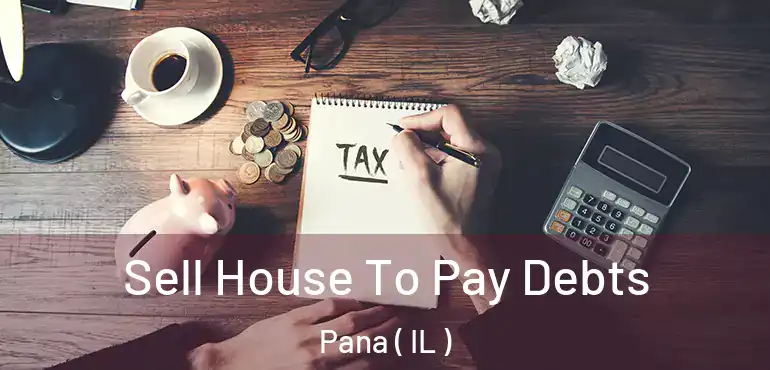  Sell House To Pay Debts Pana ( IL )
