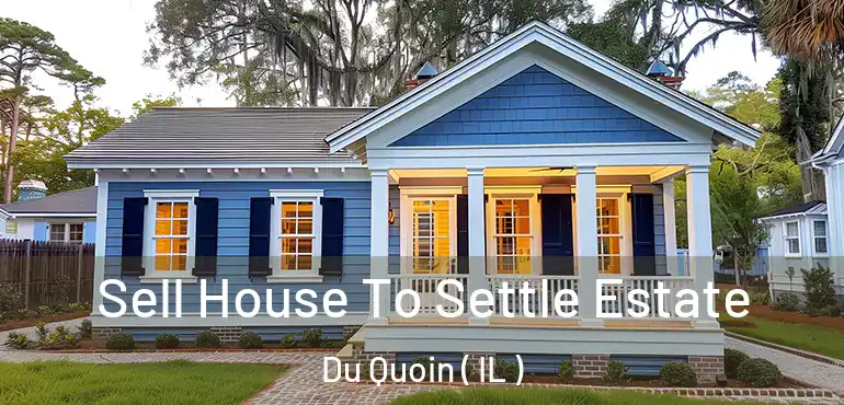  Sell House To Settle Estate Du Quoin ( IL )