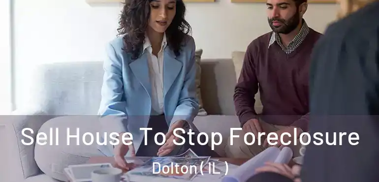 Sell House To Stop Foreclosure Dolton ( IL )