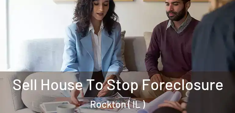  Sell House To Stop Foreclosure Rockton ( IL )