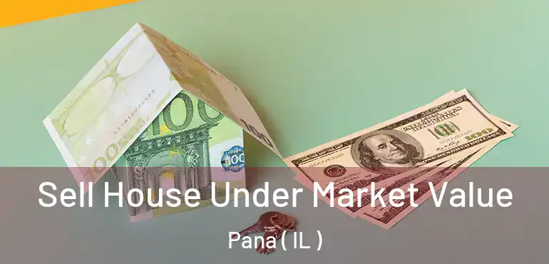  Sell House Under Market Value Pana ( IL )