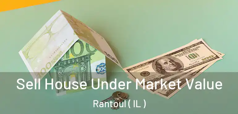  Sell House Under Market Value Rantoul ( IL )