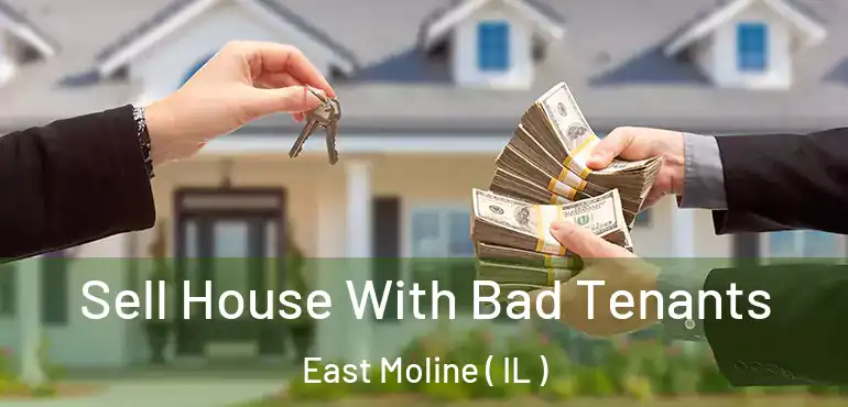  Sell House With Bad Tenants East Moline ( IL )