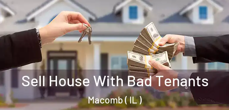  Sell House With Bad Tenants Macomb ( IL )