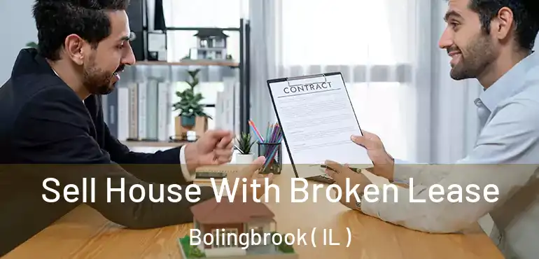  Sell House With Broken Lease Bolingbrook ( IL )
