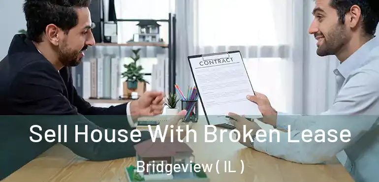  Sell House With Broken Lease Bridgeview ( IL )
