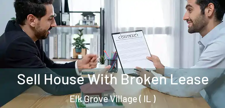  Sell House With Broken Lease Elk Grove Village ( IL )