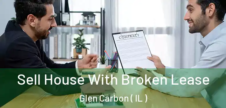  Sell House With Broken Lease Glen Carbon ( IL )