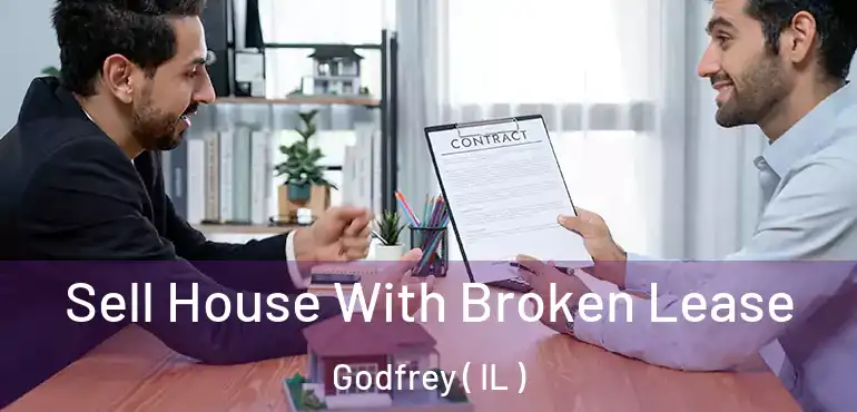  Sell House With Broken Lease Godfrey ( IL )