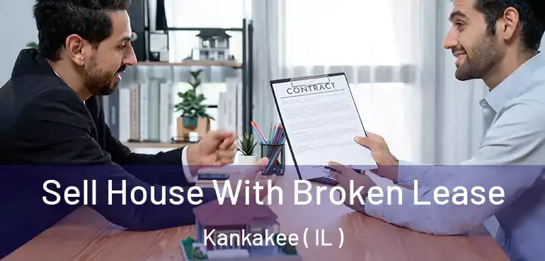  Sell House With Broken Lease Kankakee ( IL )
