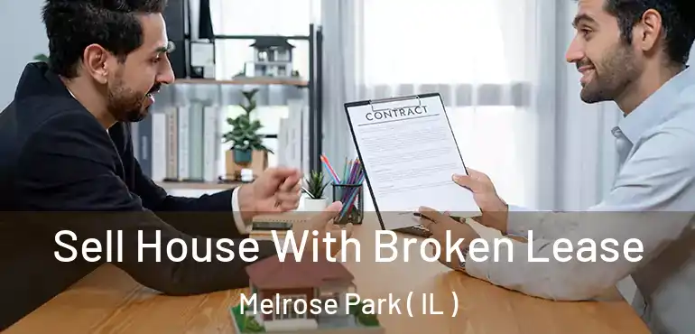  Sell House With Broken Lease Melrose Park ( IL )