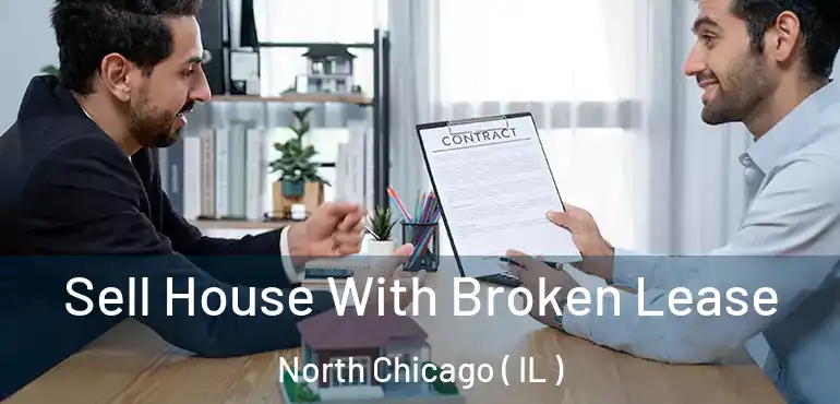  Sell House With Broken Lease North Chicago ( IL )