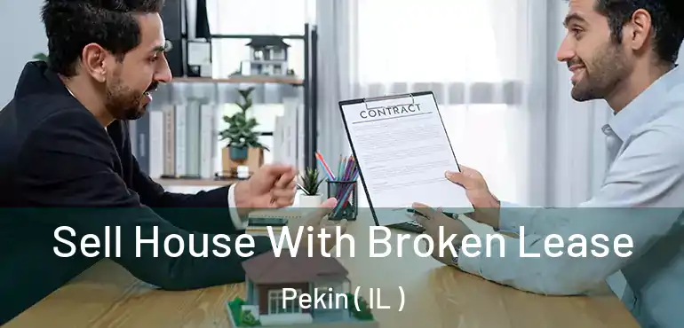  Sell House With Broken Lease Pekin ( IL )