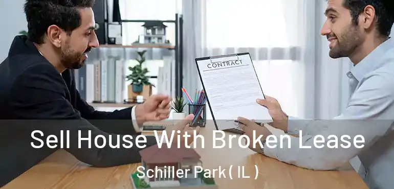  Sell House With Broken Lease Schiller Park ( IL )