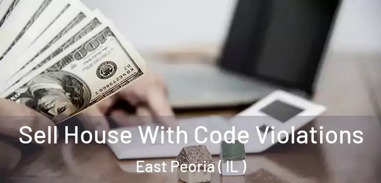  Sell House With Code Violations East Peoria ( IL )
