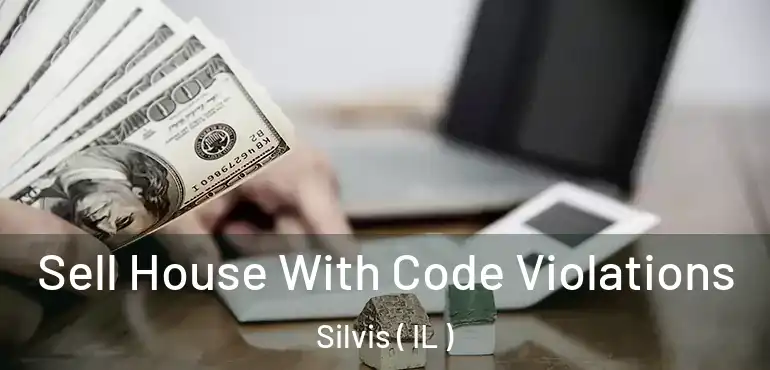  Sell House With Code Violations Silvis ( IL )