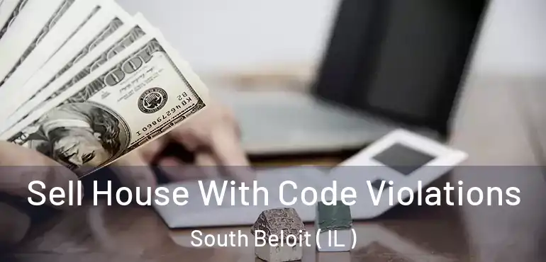  Sell House With Code Violations South Beloit ( IL )
