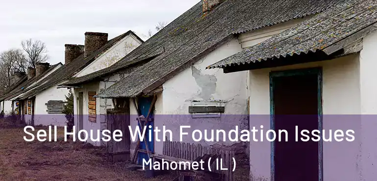  Sell House With Foundation Issues Mahomet ( IL )