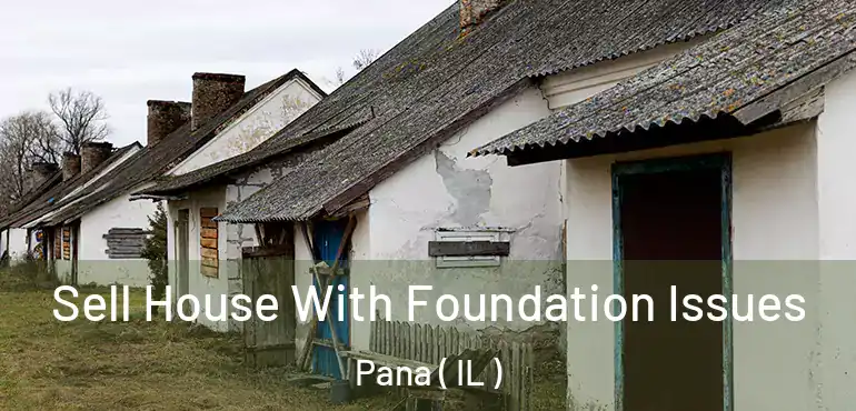  Sell House With Foundation Issues Pana ( IL )