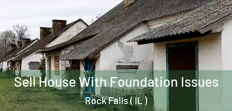  Sell House With Foundation Issues Rock Falls ( IL )
