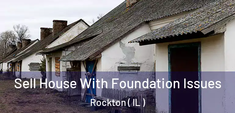  Sell House With Foundation Issues Rockton ( IL )