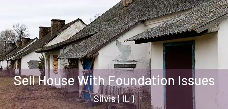  Sell House With Foundation Issues Silvis ( IL )