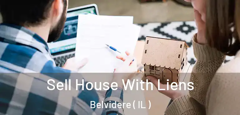  Sell House With Liens Belvidere ( IL )