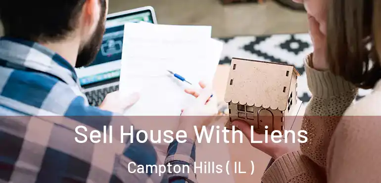  Sell House With Liens Campton Hills ( IL )