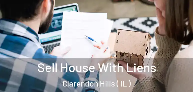  Sell House With Liens Clarendon Hills ( IL )