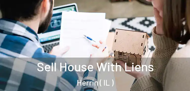  Sell House With Liens Herrin ( IL )