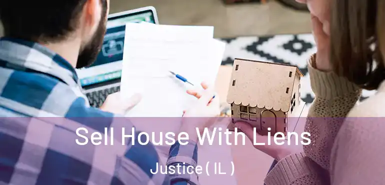  Sell House With Liens Justice ( IL )