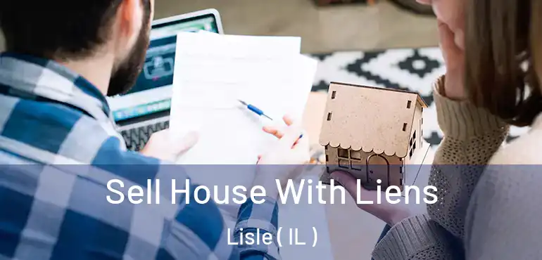  Sell House With Liens Lisle ( IL )