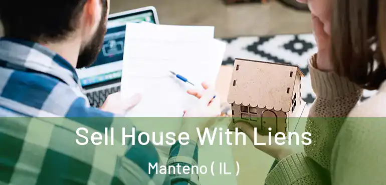  Sell House With Liens Manteno ( IL )