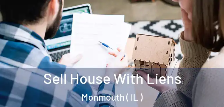  Sell House With Liens Monmouth ( IL )