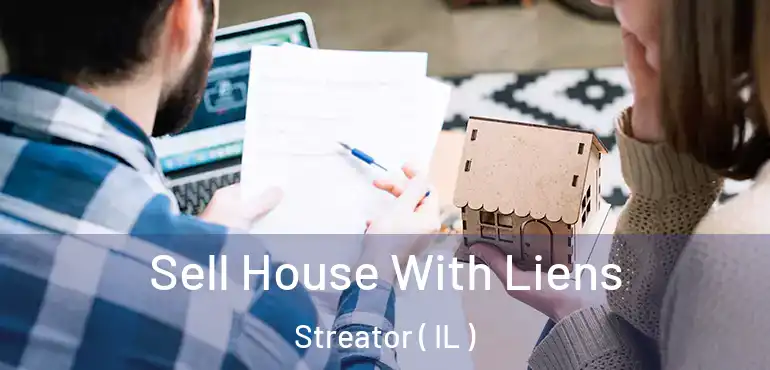  Sell House With Liens Streator ( IL )