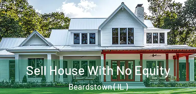  Sell House With No Equity Beardstown ( IL )